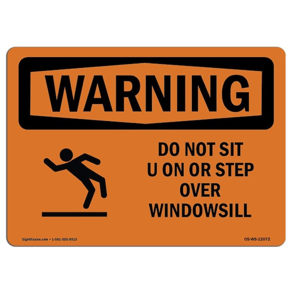 OSHA WARNING Sign, Do Not Sit On Or Step Over Windowsill, 18in X 12in Alum, 12" W, 18" L, Landscape